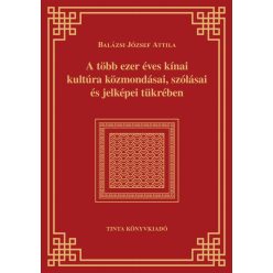   A több ezer éves kínai kultúra közmondásai, szólásai és jelképei tükrében