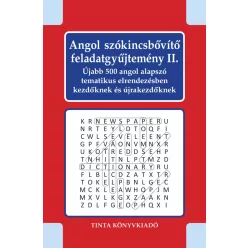 Angol szókincsbővítő feladatgyűjtemény II. - Újabb 500 angol alapszó tematikus elrendezésben kezdőknek és újrakezdőknek - Angol  témájú könyvek és olvasmányok