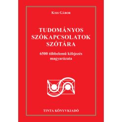 Tudományos szókapcsolatok szótára - 6500 többelemű kifejezés magyarázata - Magyar  témájú könyvek és olvasmányok