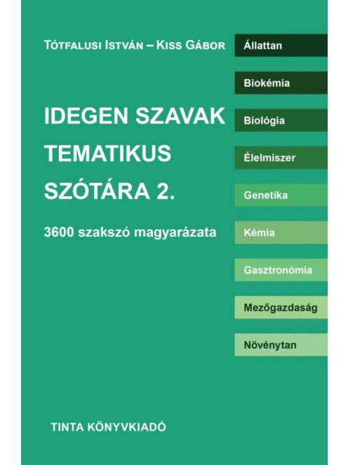 Idegen szavak tematikus szótára 2. - 3600 szakszó magyarázata