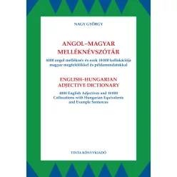 Angol-magyar melléknévszótár - 4000 angol melléknév és ezek 18000 kollokációja magyar megfelelőkkel és példamondatokkal - Angol  témájú könyvek és olvasmányok