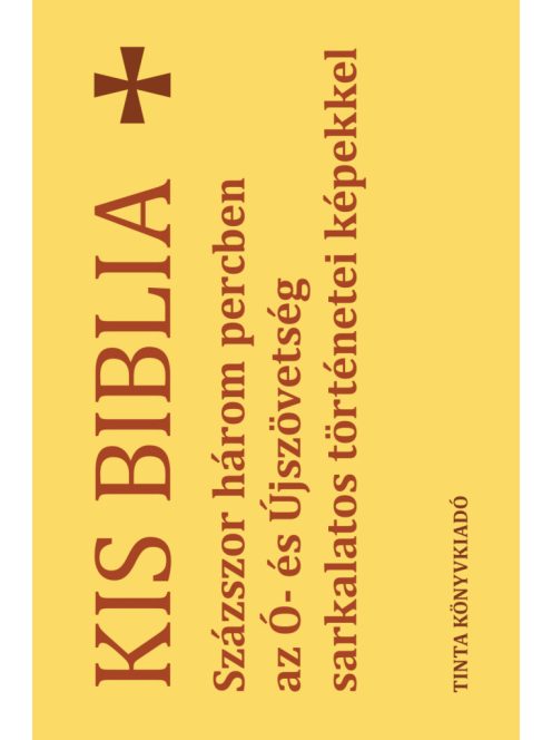 Kis Biblia - Százszor három percben az Ó- és Újszövetség sarkalatos történetei képekkel