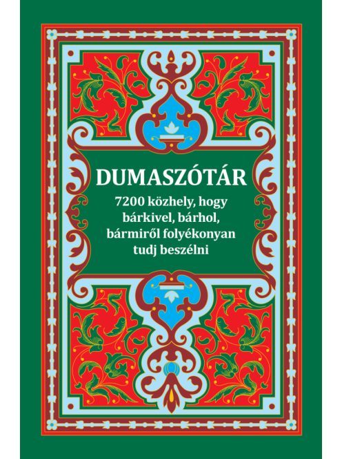 Dumaszótár - 7200 közhely, hogy bárkivel, bármiről, bárhol folyamatosan tudj beszélni