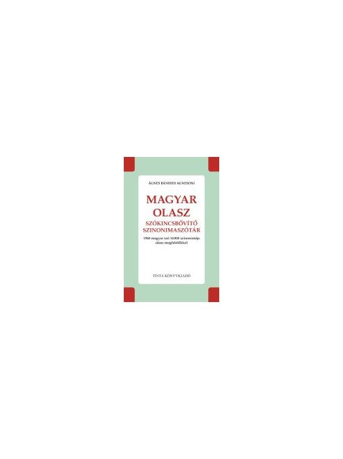 Magyar-olasz szókincsbővítő szinonimaszótár - 1960 magyar szó 14000 szinonimája olasz megfelelőkkel - Híd szótárak