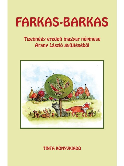 Farkas-barkas - Tizennégy eredeti népmese Arany László gyűjtéséből