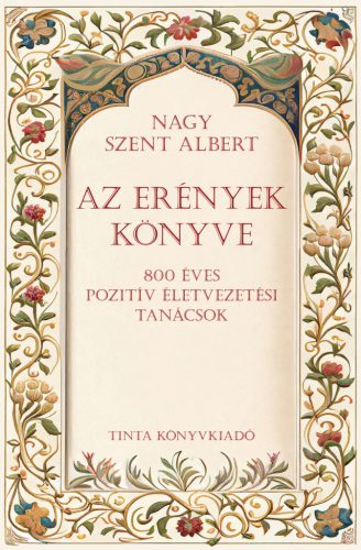 Az erények könyve - 800 éves pozítiv életvezetési tanácsok