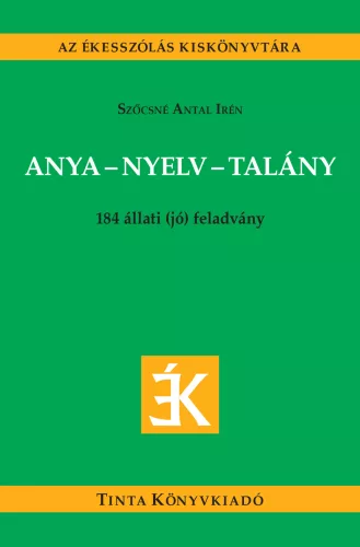 Anya-nyelv-talány - Állati (jó) feladványok - Az ékesszólás kiskönyvtára