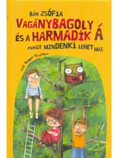 Vagánybagoly és a harmadik Á - Avagy mindenki lehet más