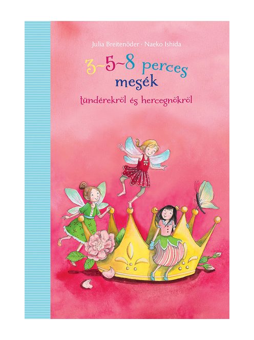 3-5-8 perces mesék tündérekről és hercegnőkről