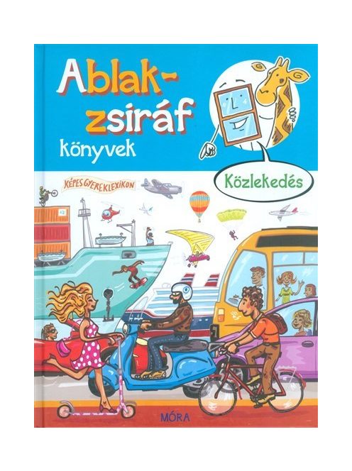 Ablak-Zsiráf könyvek: Közlekedés /Képes gyereklexikon