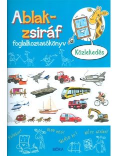 Ablak-Zsiráf foglalkoztatókönyv /Közlekedés