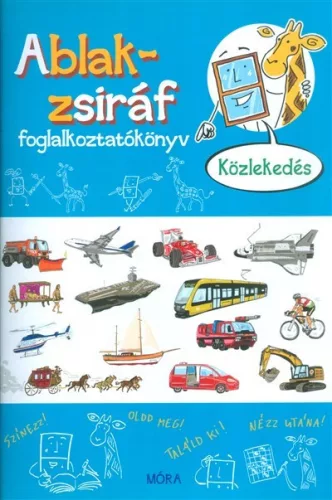 Ablak-Zsiráf foglalkoztatókönyv /Közlekedés - Foglalkoztatók  témájú könyvek és olvasmányok