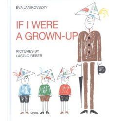 If i were a grown-up /Ha én felnőtt volnék (angol)
