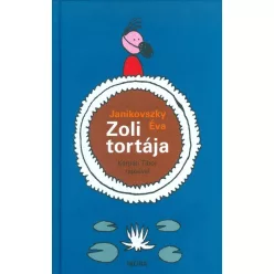 Zoli tortája - Mesekönyvek, mesegyűjtemények mesék és fejlesztő könyvek gyermekeknek