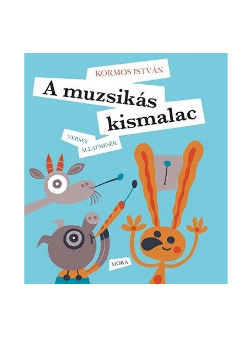 A muzsikás kismalac /Verses állatmesék