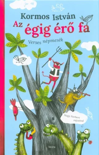 Az égig érő fa - Verses népmesék - Gyermekköltészet  témájú könyvek és olvasmányok