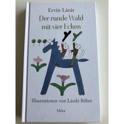   Der runde wald mit vier ecken /A négyszögletű kerek erdő - német