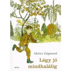 Légy jó mindhalálig (29. kiadás) - Diákoknak ajánlott, klasszikusok  témájú könyvek és olvasmányok
