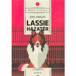 Lassie hazatér - Móra klassz 1. (9. kiadás) - Diákoknak ajánlott, klasszikusok  témájú könyvek és olvasmányok