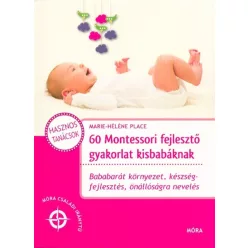 60 montessori fejlesztő gyakorlat kisbabáknak /Móra családi iránytű - Csecsemőkor  témájú könyvek és olvasmányok
