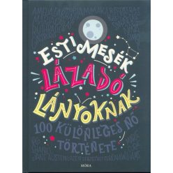 Esti mesék lázadó lányoknak 1. /100 különleges nő története (2. kiadás) - Ismeretterjesztés  témájú könyvek és olvasmányok