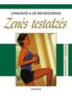 Zenés testedzés /Útmutató a jó kondihoz