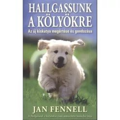Hallgassunk a kölyökre /Az új kiskutya megértése és gondozása - Háziállatok, házi kedvencek  témájú könyvek és olvasmányok
