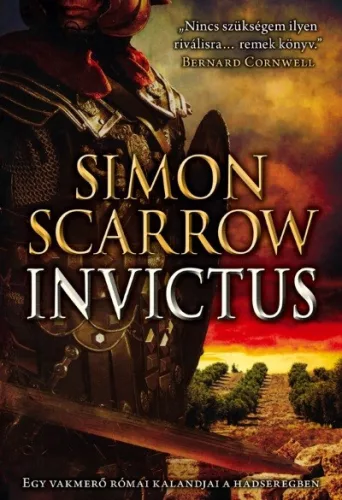 Invictus /Egy vakmerő római kaladjai a hadseregben - Történelmi regény  témájú könyvek és olvasmányok