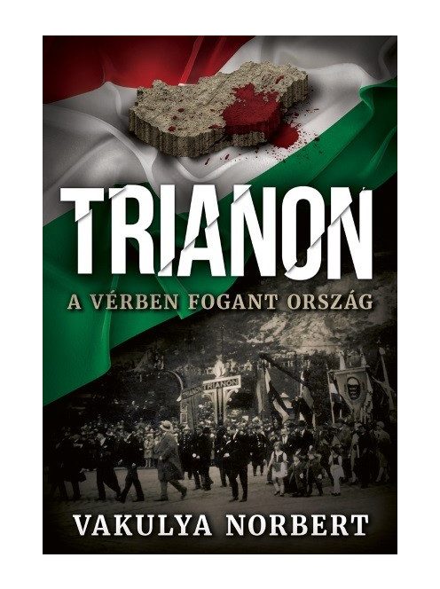 Trianon - A vérben fogant ország