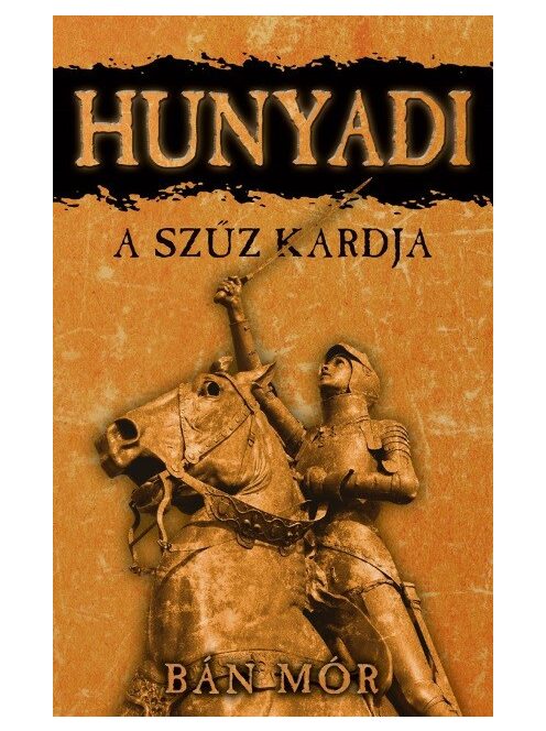 *A szűz kardja - Hunyadi