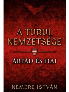 *Árpád és fiai - A Turul nemzetsége