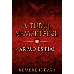 *Árpád és fiai - A Turul nemzetsége - Magyar történelem  témájú könyvek és olvasmányok