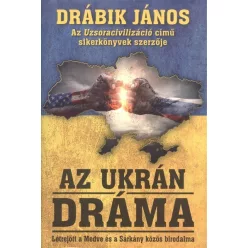 Az ukrán dráma - Létrejött a medve és a sárkány közös birodalma (2. kiadás) - Politika  témájú könyvek és olvasmányok