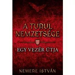 *Egy vezér útja - A Turul nemzetsége 3. - Magyar történelem  témájú könyvek és olvasmányok