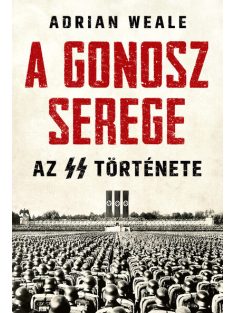 A gonosz serege - Az SS története