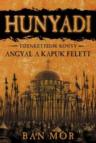 Hunyadi 12. - Angyal a kapuk felett - Magyar történelem  témájú könyvek és olvasmányok