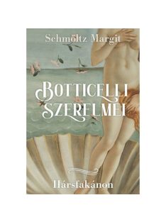 Botticelli szerelmei - Hársfakánon