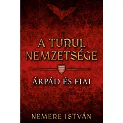 *Árpád és fiai - A Turul nemzetsége 1. - Magyar történelem  témájú könyvek és olvasmányok