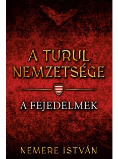 A fejedelmek - A Turul nemzetsége 2. (új kiadás)