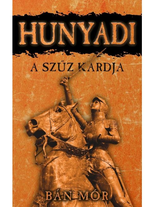 A szűz kardja - Hunyadi (új kiadás)