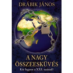 A nagy összeesküvés - Kié legyen a XXI. század? (új kiadás) - Politika  témájú könyvek és olvasmányok