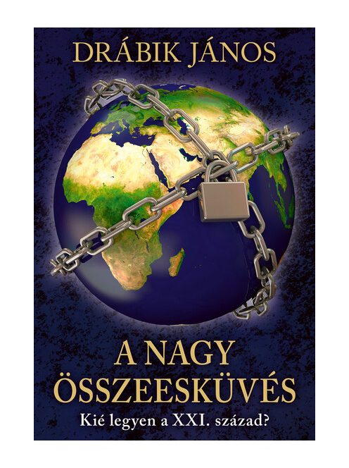 A nagy összeesküvés - Kié legyen a XXI. század? (új kiadás)