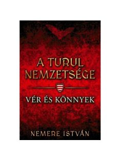 Vér és könnyek - A Turul nemzetsége 9.