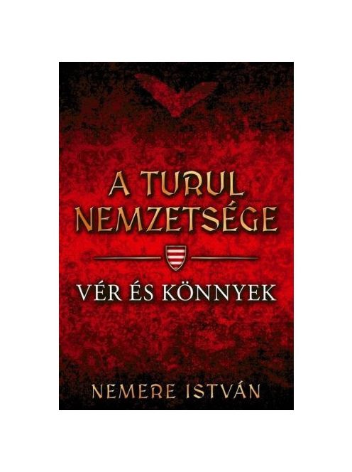 Vér és könnyek - A Turul nemzetsége 9.