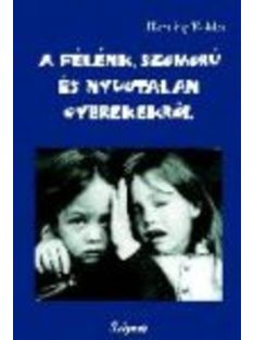 Félénk, szomorú és nyugtalan gyerekekről