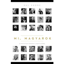 Mi, magyarok - 51 hihetetlen történet a nagyvilágból