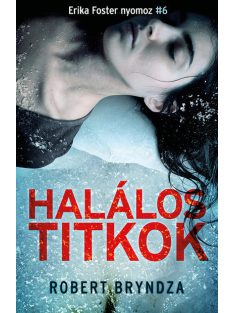 Halálos titkok - Erika Foster nyomoz 6.