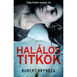 Halálos titkok - Erika Foster nyomoz 6. - Krimi  témájú könyvek és olvasmányok
