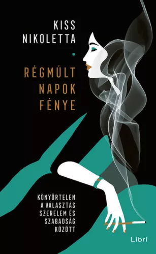 Régmúlt napok fénye - Könyörtelen a választás szerelem és szabadság között - Romantikus  témájú könyvek és olvasmányok
