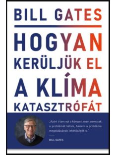   Hogyan kerüljük el a klímakatasztrófát? - Lehetőségeink a megoldást jelentő áttöréshez